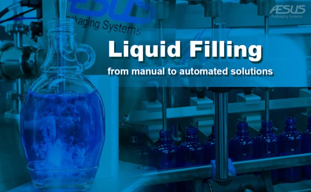 Liquid Filling from manual to automated JPG 1 Aesus Packaging Systems
